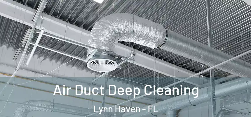  Air Duct Deep Cleaning Lynn Haven - FL