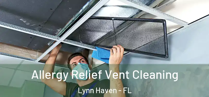 Allergy Relief Vent Cleaning Lynn Haven - FL