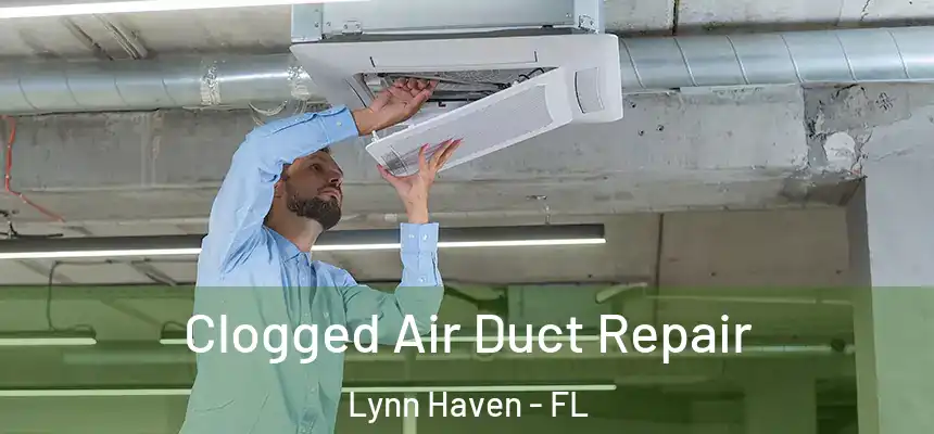  Clogged Air Duct Repair Lynn Haven - FL