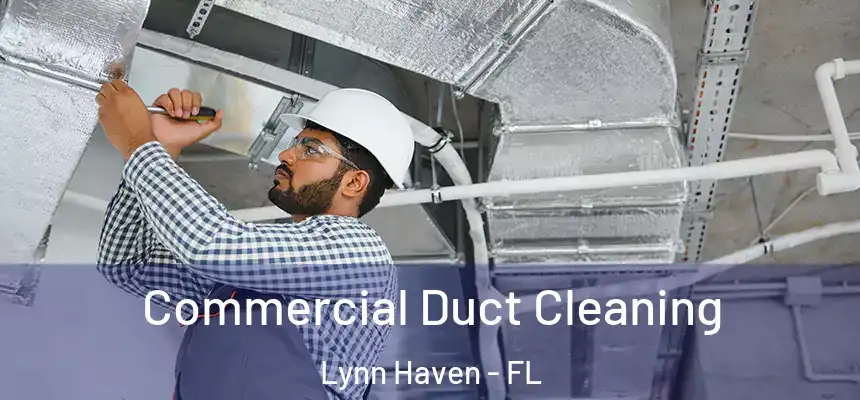  Commercial Duct Cleaning Lynn Haven - FL