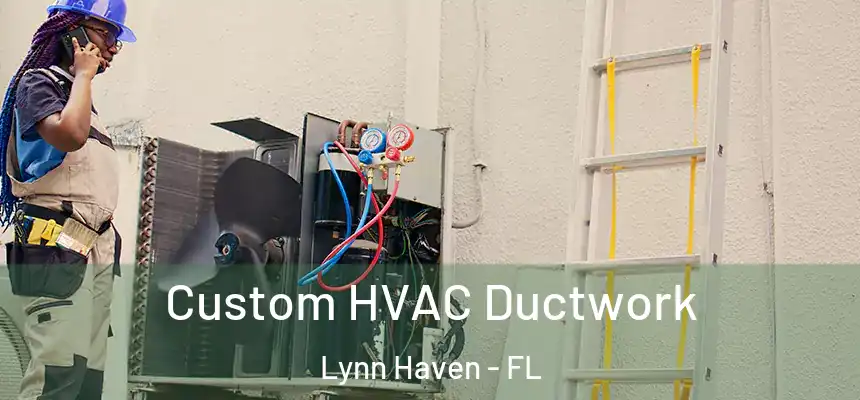  Custom HVAC Ductwork Lynn Haven - FL