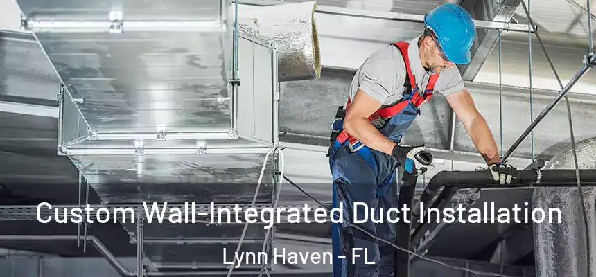  Custom Wall-Integrated Duct Installation Lynn Haven - FL