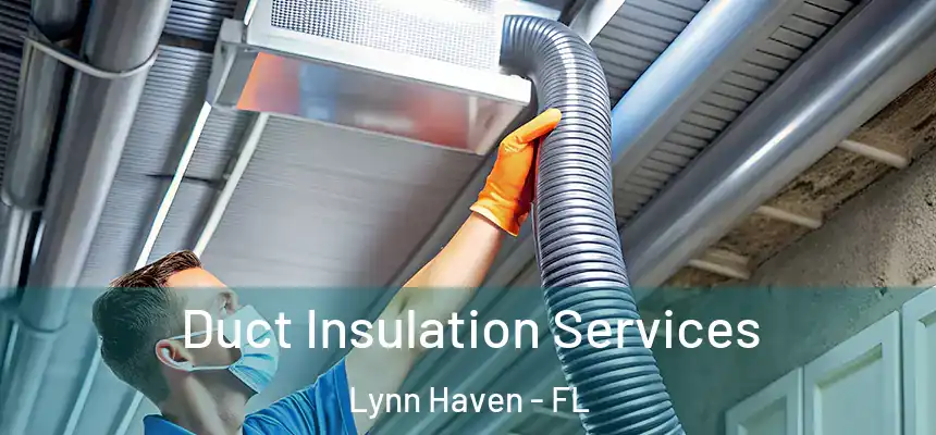  Duct Insulation Services Lynn Haven - FL