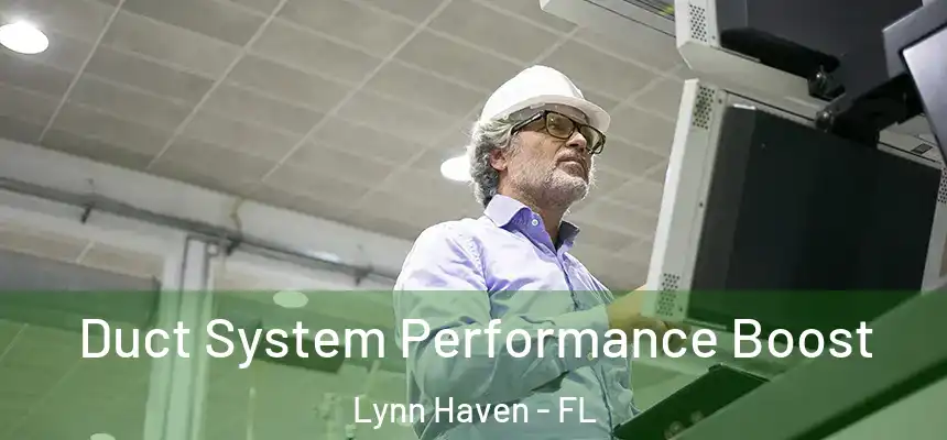  Duct System Performance Boost Lynn Haven - FL