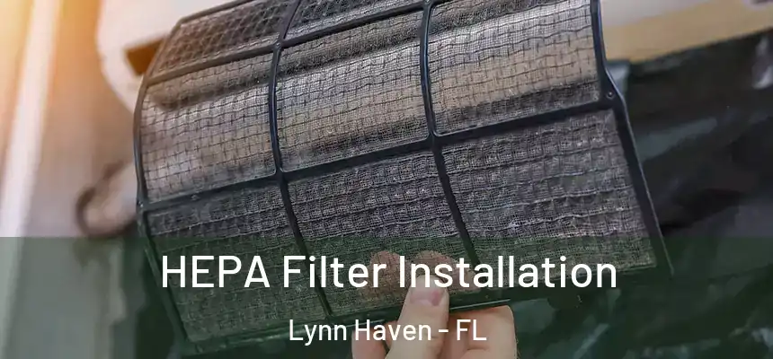  HEPA Filter Installation Lynn Haven - FL