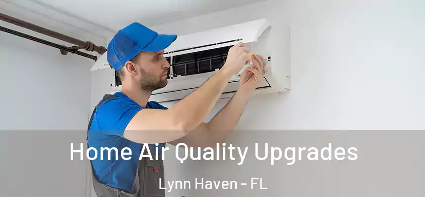  Home Air Quality Upgrades Lynn Haven - FL