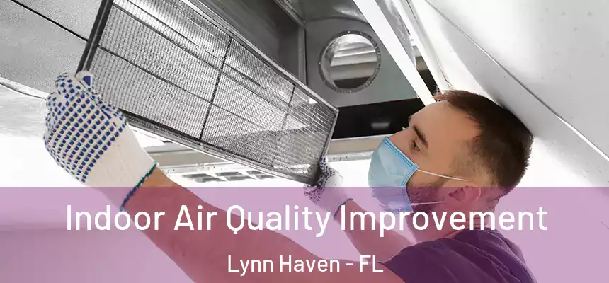  Indoor Air Quality Improvement Lynn Haven - FL