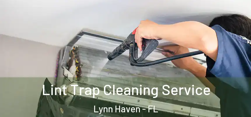  Lint Trap Cleaning Service Lynn Haven - FL