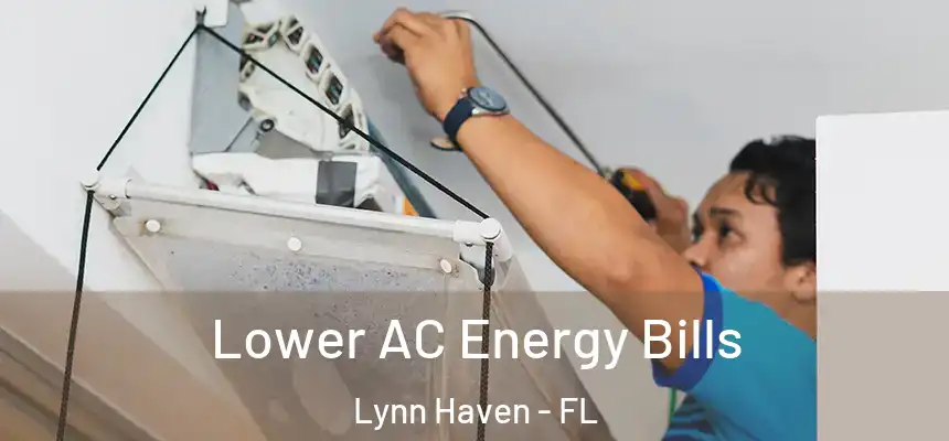  Lower AC Energy Bills Lynn Haven - FL