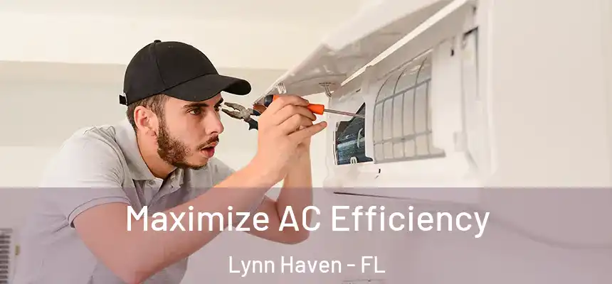  Maximize AC Efficiency Lynn Haven - FL